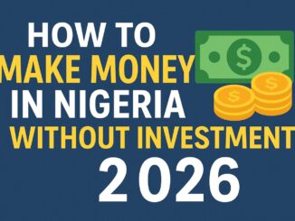 How to Make Money in Nigeria Without Investment